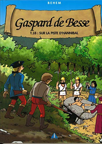 GASPARD DE BESSE T18: Sur la piste d'Hannibal