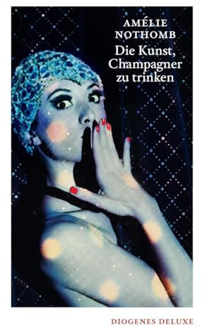 Die Kunst, Champagner zu trinken (diogenes deluxe)