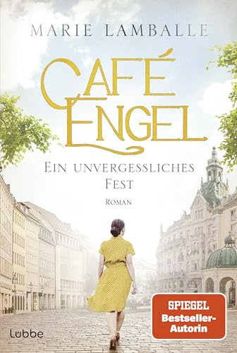 Café Engel: Ein unvergessliches Fest. Der neue Band der SPIEGEL-Bestsellersaga - für Fans von Anne Jacobs. Roman (Café-Engel-Saga, Band 6)