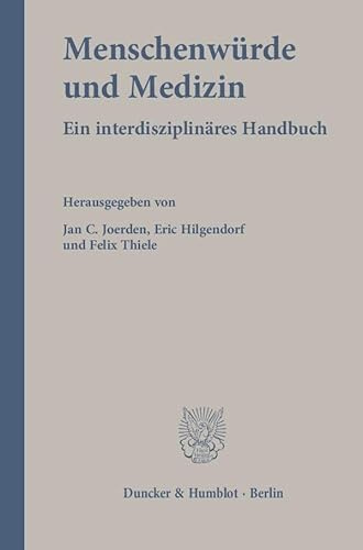 Menschenwürde und Medizin.: Ein interdisziplinäres Handbuch.