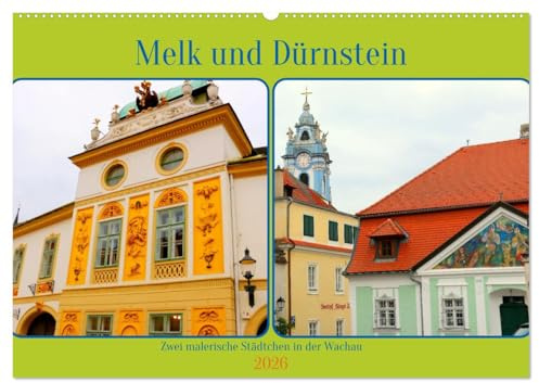Melk und Dürnstein, zwei malerische Städtchen in der Wachau (Wandkalender 2026 DIN A2 quer), CALVENDO Monatskalender: Frühlingsausflug in die Wachau (CALVENDO Orte)