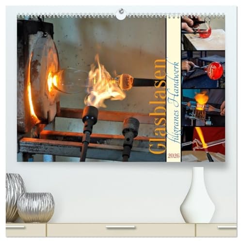 Glasblasen filigranes Handwerk (hochwertiger Premium Wandkalender 2026 DIN A2 quer), Kunstdruck in Hochglanz: Glasblasen ist die Kunst, geschmolzenes ... Objekte zu verwandeln. (CALVENDO Kunst)