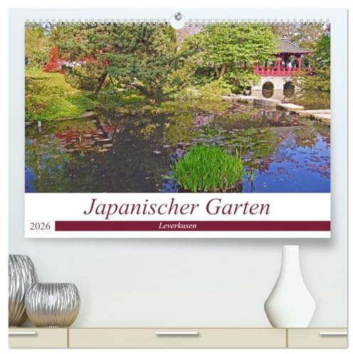 Japanischer Garten Leverkusen (hochwertiger Premium Wandkalender 2026 DIN A2 quer), Kunstdruck in Hochglanz: Frühling im Japanischen Garten Leverkusen (CALVENDO Natur)