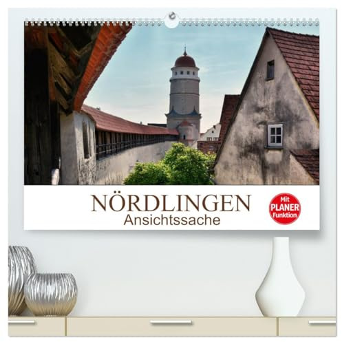 Nördlingen - Ansichtssache (hochwertiger Premium Wandkalender 2026 DIN A2 quer), Kunstdruck in Hochglanz: Impressionen aus der Stadt im Nördlinger Ries (CALVENDO Orte)