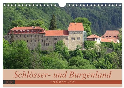 Schlösser- und Burgenland Thüringen (Wandkalender 2026 DIN A4 quer), CALVENDO Monatskalender: Wenn es in Deutschland ein Schlösser- und Burgenland gibt, dann liegt es in Thüringen. (CALVENDO Orte)