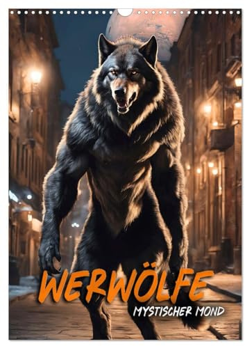 Werwölfe - mystischer Mond (Wandkalender 2026 DIN A3 hoch), CALVENDO Monatskalender: Atemberaubende Reise durch die Welt der legendären Werwölfe, ... Mondlicht und Menschlichkeit (CALVENDO Tiere)