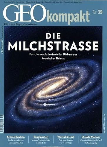 GEOkompakt / GEOkompakt 39/2014 - Milchstraße: Forscher revolutionieren das Bild unserer kosmischen Heimat