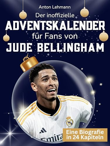 Der inoffizielle Adventskalender für Fans von Jude Bellingham: 24 Tage mit deinem Star bis Weihnachten. Fanbuch und Biografie in einem. Das ideale Geschenkt für alle Fans.