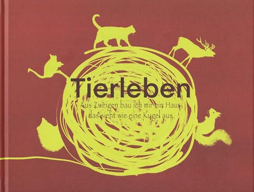 Tierleben: Aus Zweigen bau ich mir ein Haus, das sieht wie eine Kugel aus.