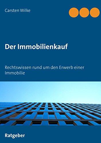 Der Immobilienkauf: Rechtswissen rund um den Erwerb einer Immobilie