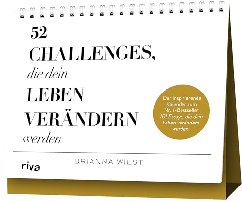 52 Challenges, die dein Leben verändern werden: Der inspirierende Kalender zum Nr.-1-Bestseller 101 Essays, die dein Leben verändern werden.