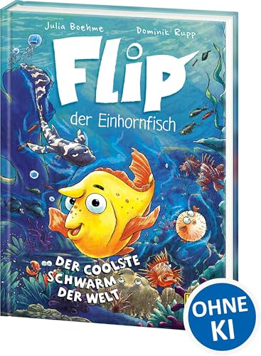 Flip, der Einhornfisch (Band 1) - Der coolste Schwarm der Welt: Tauche ab in Flips bunte Unterwasserwelt - bildstarker Lesespaß für Kinder ab 7 Jahren - Wow! Das will ich lesen!