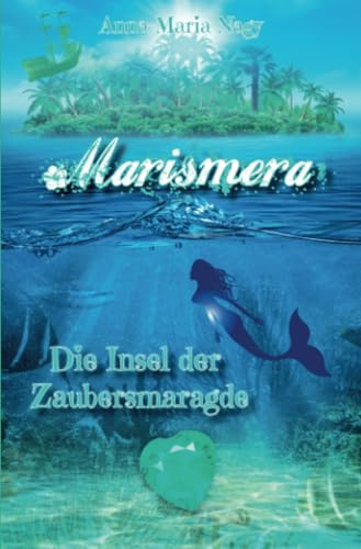 Marismera: Die Insel der Zaubersmaragde: Magisches Fantasy-Abenteuer für Kinder ab 10 Jahren