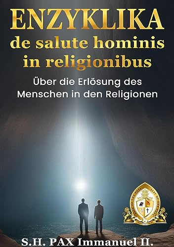 ENZYKLIKA de salute hominis in religionibus: Über die Erlösung des Menschen in den Religionen