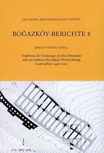 Ergebnisse der Grabungen an den Ostteichen und am mittleren Büyükkale-Nordwesthang in den Jahren 1996-2000: Mit Beitr. v. Ayse Baykal-Seeher, Hermann Genz, Jürgen Seeher u. a. (Bogazköy-Berichte)