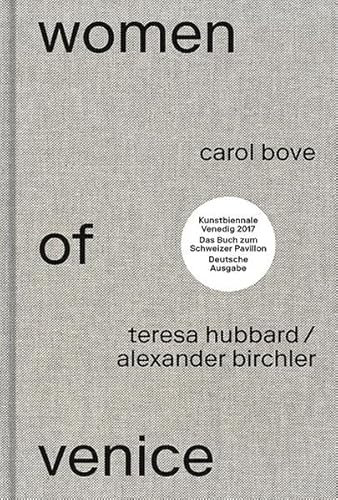 Women of Venice: Carol Bove, Teresa Hubbard / Alexander Birchler