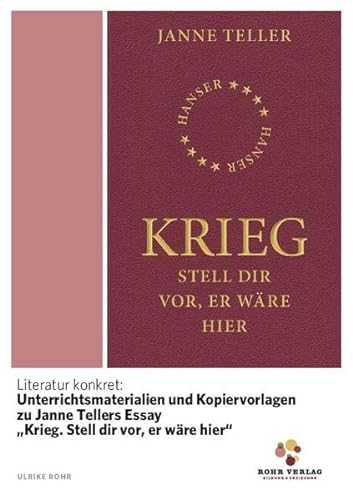 Literatur konkret: Unterrichtsmaterialien und Kopiervorlagen zu Janne Tellers Essay „Krieg. Stell dir vor, er wäre hier“