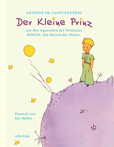 Der Kleine Prinz: mit den Aquarellen des Verfassers BONUS: »Im Herzen der Wüste«: Mit den Aquarellen des Verfassers - BONUS: Im Herzen der Wüste (Klassiker für Bewusstseinsbezogene Bildung, Band 1)