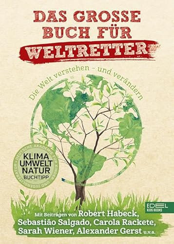 Das große Buch für Weltretter: Die Welt verstehen - und verändern