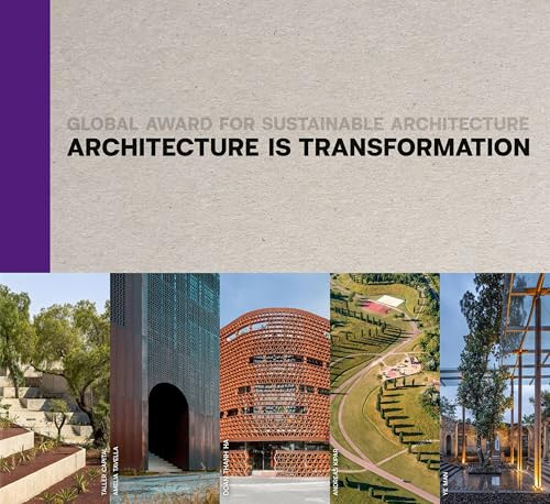 Architecture Is Transformation: Global Award for Sustainable Architecture