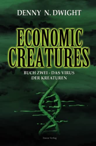 Economic Creatures: Buch zwei - Das Virus der Kreaturen