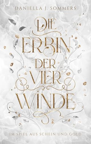 Die Erbin der vier Winde: Im Spiel aus Schein und Gold