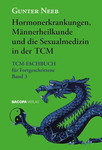 Hormonerkrankungen, Männerheilkunde und die Sexualmedizin in der TCM