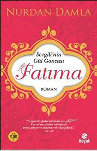 Sevgili'nin Gül Goncası Hazreti Fatıma
