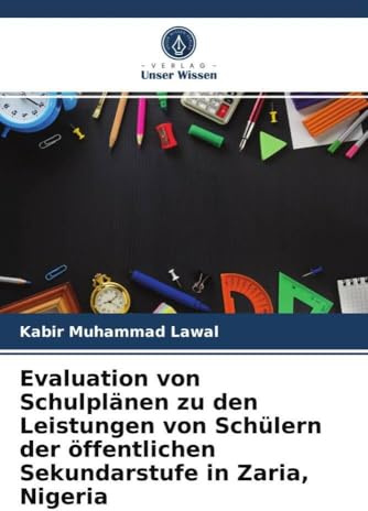 Evaluation von Schulplänen zu den Leistungen von Schülern der öffentlichen Sekundarstufe in Zaria, Nigeria
