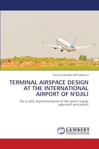 TERMINAL AIRSPACE DESIGN AT THE INTERNATIONAL AIRPORT OF N'DJILI: For a safe implementation of the point merge approach procedure