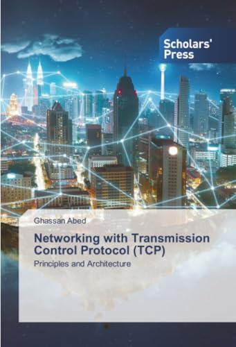 Networking with Transmission Control Protocol (TCP): Principles and Architecture