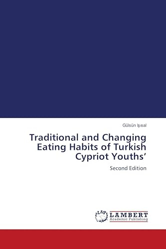 Traditional and Changing Eating Habits of Turkish Cypriot Youths': Second Edition