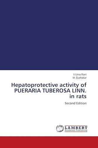 Hepatoprotective activity of PUERARIA TUBEROSA LINN. in rats: Second Edition