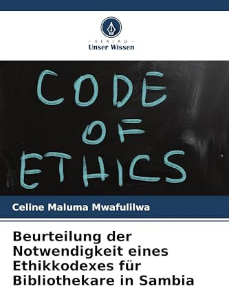 Beurteilung der Notwendigkeit eines Ethikkodexes für Bibliothekare in Sambia