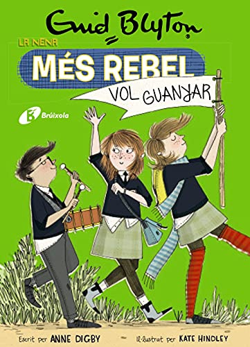 Enid Blyton. La nena més rebel, 9. La nena més rebel vol guanyar (Catalá - A PARTIR DE 10 ANYS - PERSONATGES I SÈRIES - Enid Blyton. La nena més rebel)