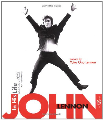 John Lennon: In His Life. Foreword by Yoko Ono Lennon (Ritratti)