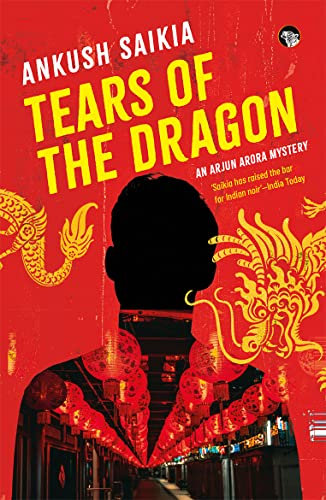 Tears Of the Dragon an Arjun Arora mystery