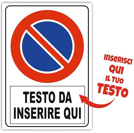Mr Pubblicità - Cartello Divieto di sosta con TESTO PERSONALIZZATO. Per uso esterno o interno installabile a muro, cancello ecc Formato 30x21 cm PUO SCRIVERE QUELLO CHE VUOI - insegna, pannello, targa