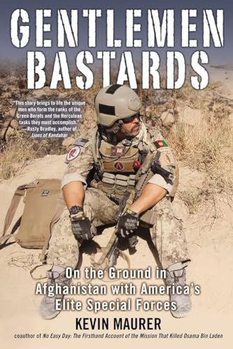 Gentlemen Bastards: On the Ground in Afghanistan with America's Elite Special Forces