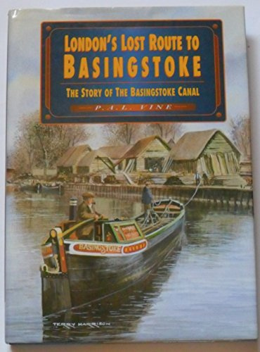 London's Lost Route to Basingstoke: Story of the Basingstoke Canal (Transport/Waterways)
