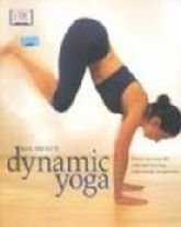 Dynamic Yoga: Power Up Your Life with This Fast-Paced High-Energy Program