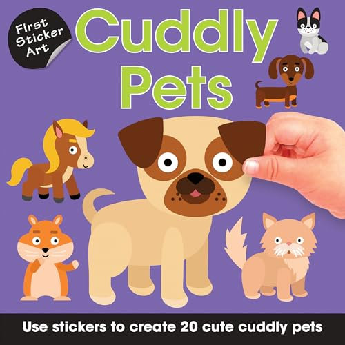 Cuddly Pets: Use Stickers to Create 20 Cute Cuddly Pets (First Sticker Art)