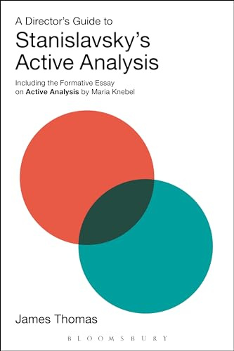 Director's Guide to Stanislavsky's Active Analysis, A: Including the Formative Essay on Active Analysis by Maria Knebel