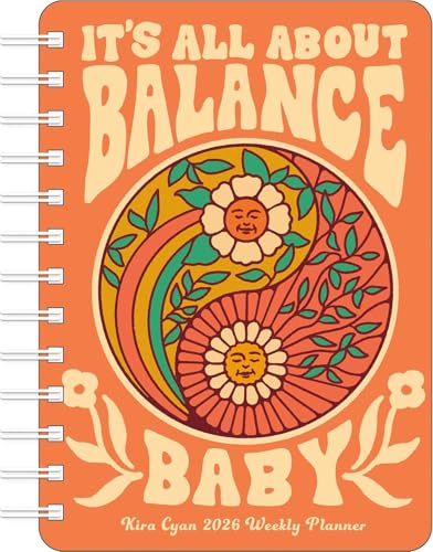 Kira Cyan 2026 Weekly Planner Calendar: It's All About Balance, Baby