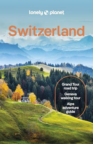 Lonely Planet Switzerland: Detailed Itineraries | Travel Like a Local | Insider Tips | Covers Zurich, Bern, Ticino, Graubunden, and more (Lonely Planet Travel Guide)