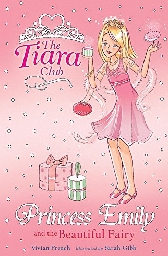 The Tiara Club: Princess Emily And The Beautiful Fairy