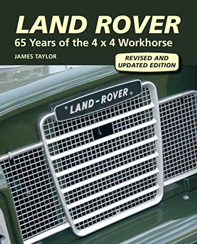 Land Rover: 65 Years of the 4 x 4 Workhorse: 60 Years of the 4 x 4 Workhorse