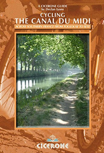 Cycling the Canal Du Midi: Across southern France from Toulouse to Sète (Cicerone guides)