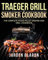 Traeger Grill & Smoker Cookbook