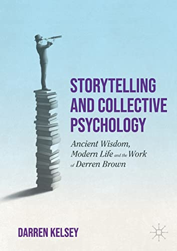Storytelling and Collective Psychology: Ancient Wisdom, Modern Life and the Work of Derren Brown